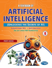 A Textbook of Artificial Intelligence Class 6 (Code 901)