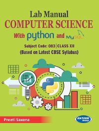 Lab Manual Computer Science with Python and MySQL (Code 083) Class XII