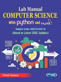 Lab Manual Computer Science with Python and MySQL (Code 083) Class XI