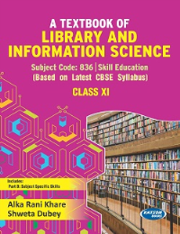 A Textbook of Library and Information Science (Class XI) Subject Code 836