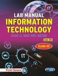 Lab Manual Information Technology Class XII (Code 802)