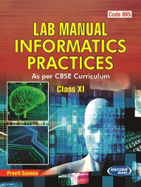 Lab Manual Informatics Practices (Code 065) Class XI